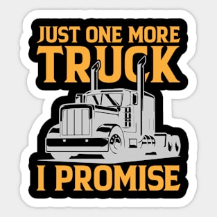 Just One More Truck I Promise Sticker